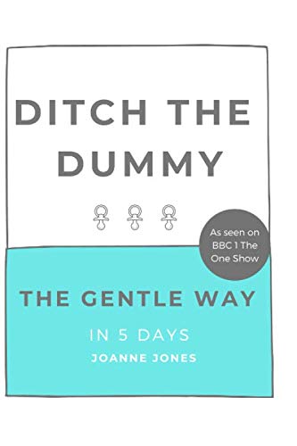 Ditch the Dummy: The Gentle Way