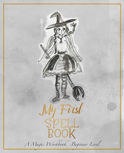My First Spell Book A Magic Workbook for Young Witches  Beginner Level  Write your own spells  Room for recipes and magic drawings  A fantastic way to exercise kids imagination  Antique look