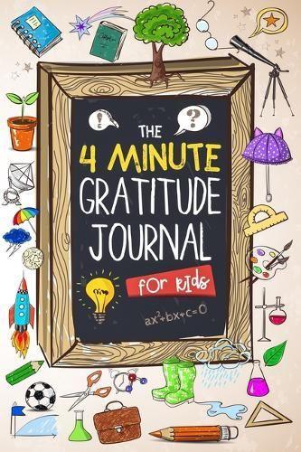 The 4 Minute Gratitude Journal for Kids