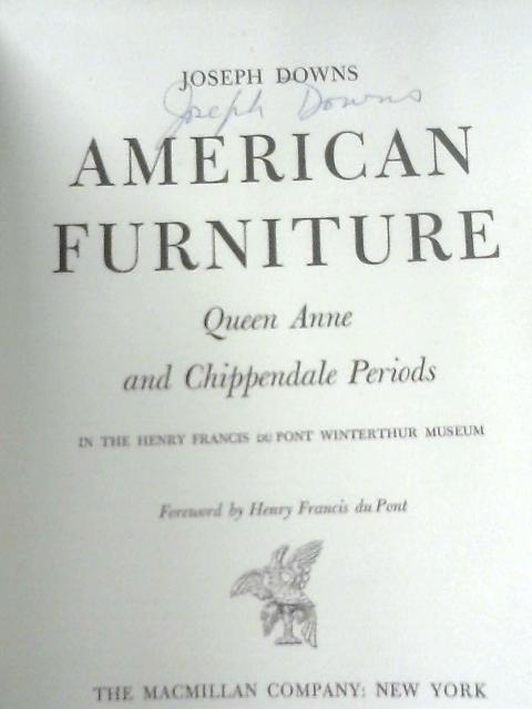 American Furniture: Queen Anne and Chippendale Periods, in the Henry Francis du Pont Winterthur Museum