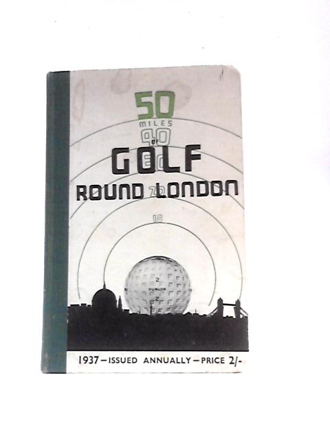 50 Miles Of Golf Round London