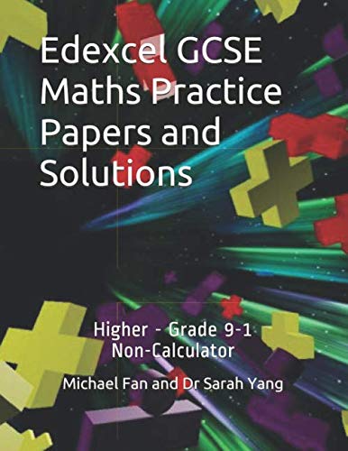 Edexcel GCSE Maths Practice Papers and Solutions: Higher - Grade 9-1, Non-Calculator