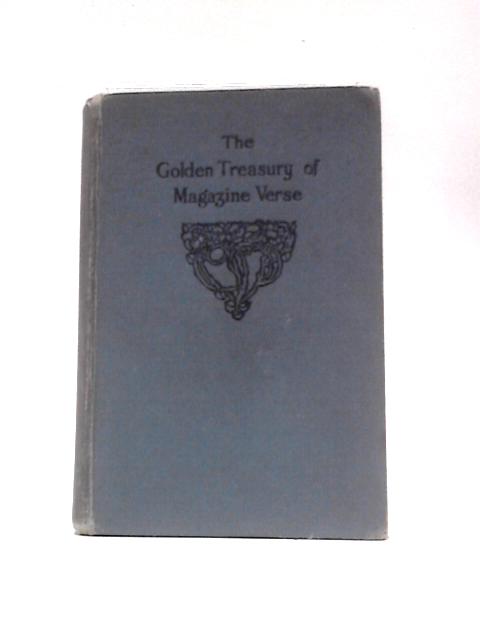The Golden Treasury Of Magazine Verse
