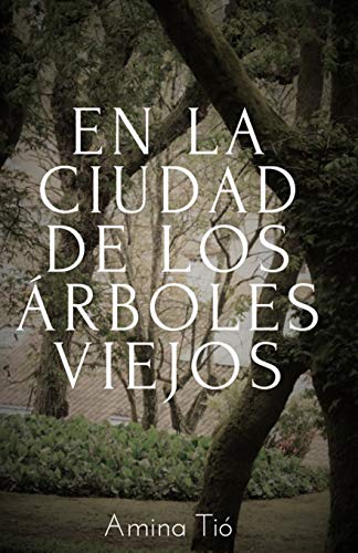 En la ciudad de los arboles viejos
