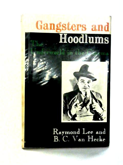Gangsters and Hoodlums: The Underworld in the Cinema