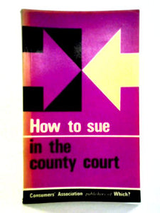 How to Sue in the County Court 