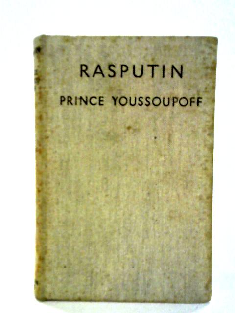 Rasputin: His Malignant Influence and His Assassination | Old & Rare at ...
