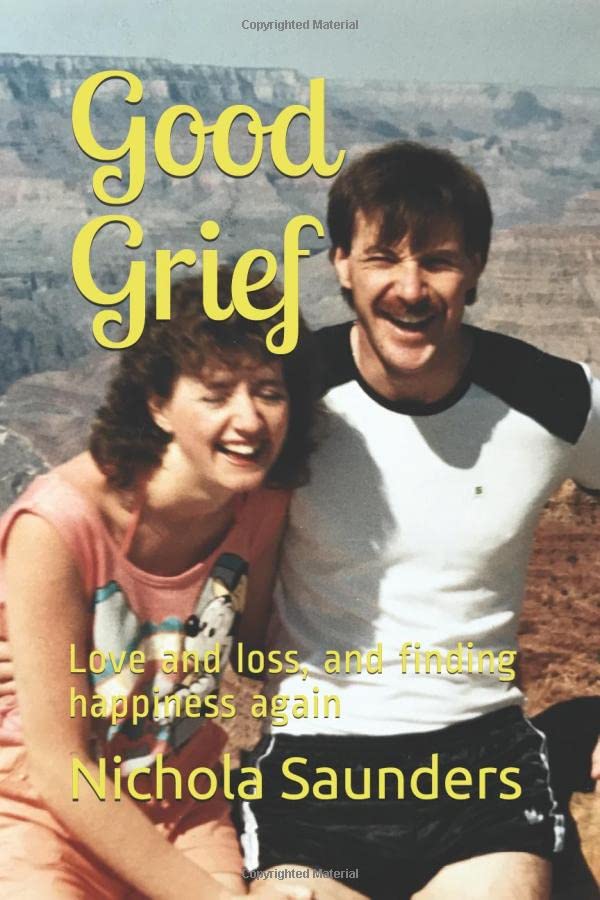 Good Grief: Love and loss, and finding happiness again