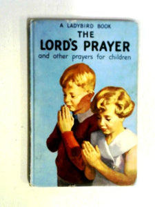 The Lord's Prayer, and other Prayers for Children 