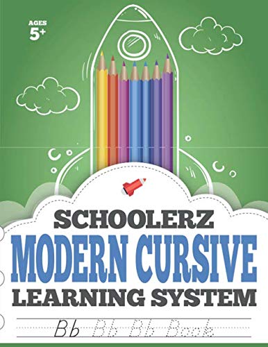 Schoolerz(tm) Modern Cursive Learning System : D'Nealian-Style Cursive Handwriting Workbook for Kids