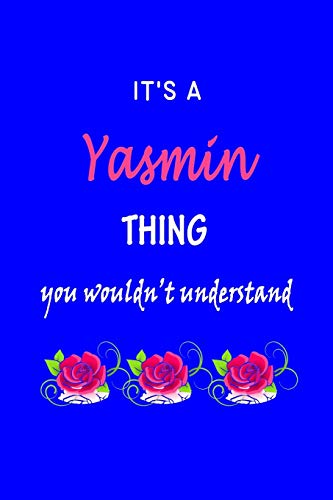 It's A Yasmin Thing You Wouldn't Understand