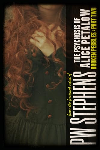 The Psychosis of Alice Petalow: The Broken Pebbles (Papillion Wings)