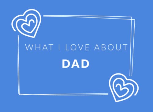 What I Love About Dad Prompted Fill In The Blank Book Journal  Sentimental Gift For Dad  Easily Write The Reasons Why You Love Your Dad