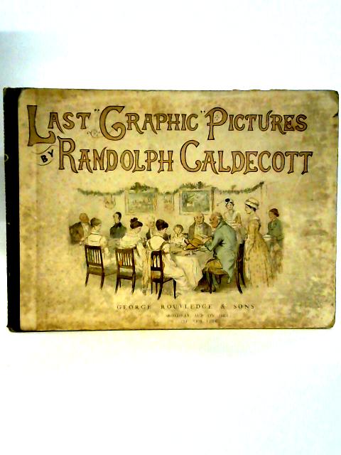 Randolph Caldecott's Last "Graphic" Pictures