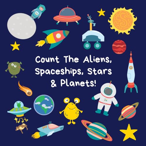 Count The Aliens Spaceships Stars  Planets A Fun Activity Book For  Year Olds