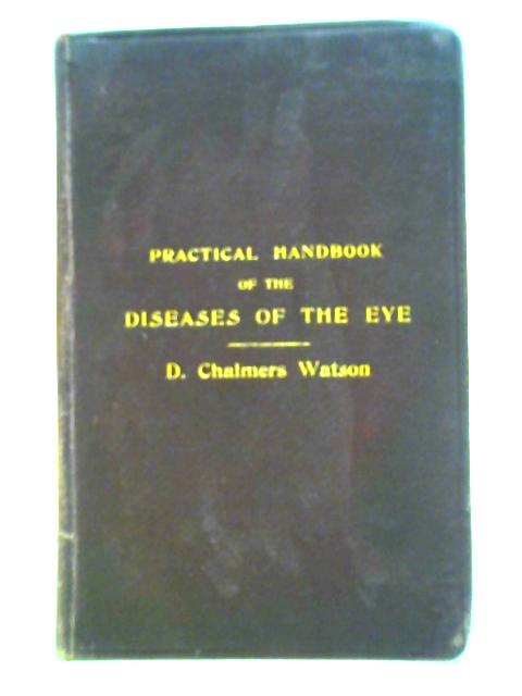 Practical Handbook of the Diseases of the Eye
