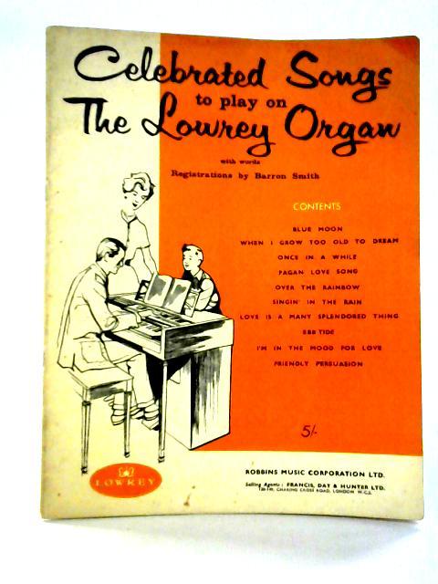 Celebrated Songs to Play on the Lowrey Organ
