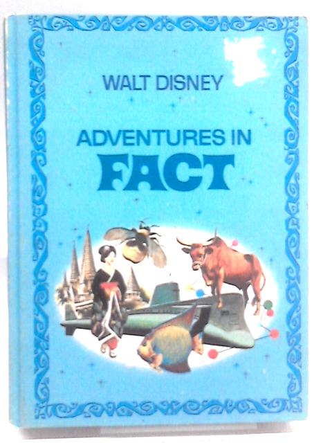 Walt Disney Adventures in Fact