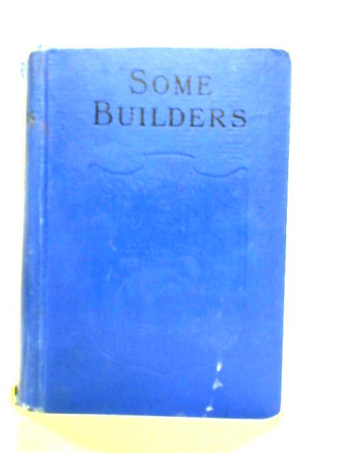 Some Builders