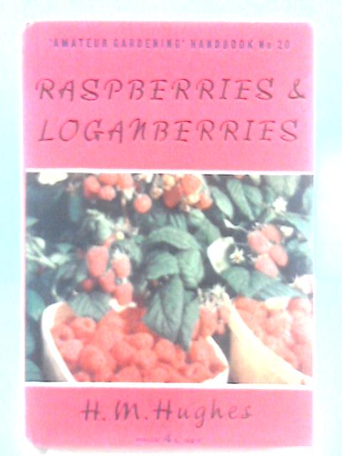 Raspberries And Loganberries (Amateur Gardening'. Handbooks; no.20)