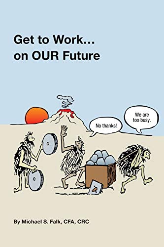 Get to Work ... on OUR Future