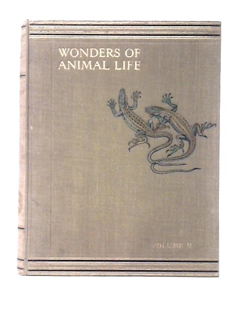 Wonders Of Animal Life : Second Volume