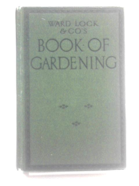 Ward, Lock & Co.'s Book of Gardening. An ABC of Garden Management