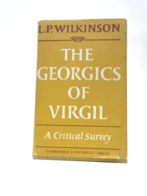 The Georgics of Virgil: A Critical Survey