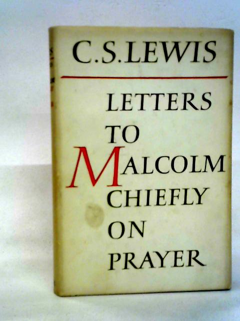 Letters to Malcolm: Chiefly on Prayer
