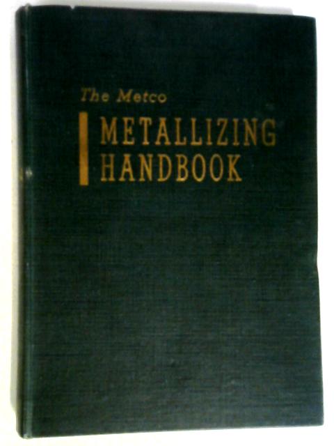 The Metco Metallizing Handbook