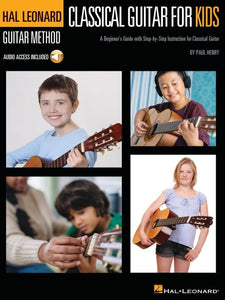 Classical Guitar for Kids: A Beginner's Guide with Step-By-Step Instruction and Online Demonstration Tracks 