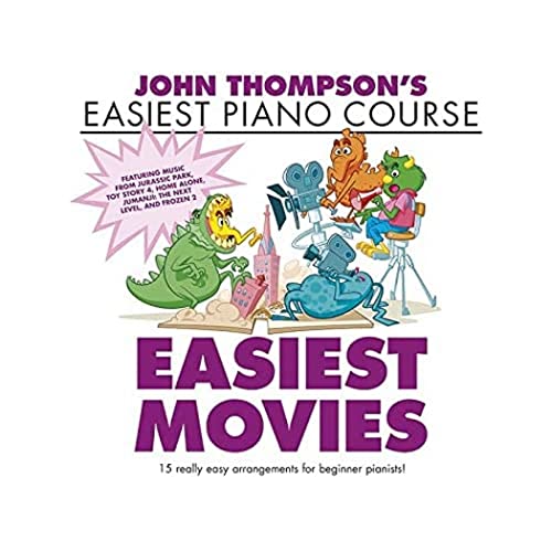 John Thompson’s Easiest Piano Course - Easiest Movies | Easy Piano Sheet Music Collection for Beginners and Young Learners | 15 Movie Themes from Frozen 2, Toy Story 4, Jurassic Park, Home Alone