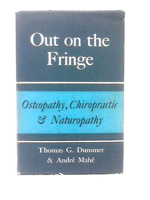 Out on the Fringe. Osteopathy, Chiropractic and Naturopathy