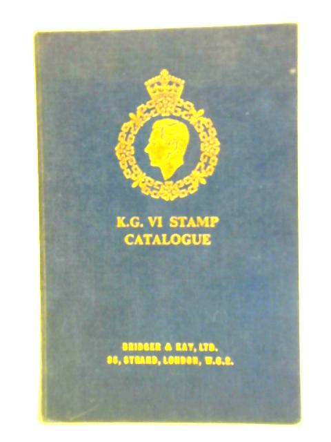 Bridger And Kay Commonwealth Catalogue Of King George V And VI Postage Stamps 1967-68