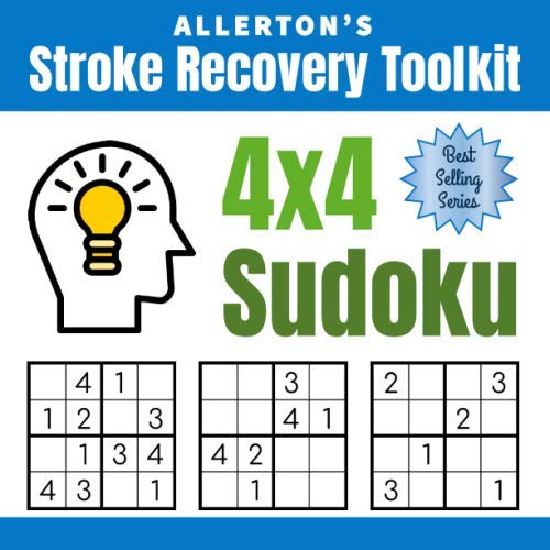 Stroke Recovery Toolkit: 4x4 Sudoku: Puzzles for Stroke Patients -- Rebuild Logic, Reasoning, and Confidence (Allerton's Stroke Recovery Toolkit)