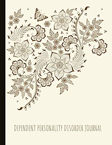 Dependent Personality Disorder Journal Beautiful Journal To Track Various Moods and DPD Symptoms Energy Therapy Coping Skills  Lots Of Lined  Quotes Illustrations Prompts  More