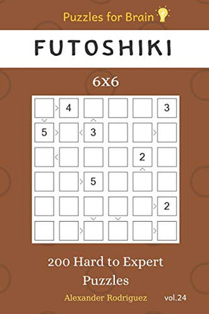 Puzzles for Brain - Futoshiki 200 Hard to Expert Puzzles 6x6 vol.24