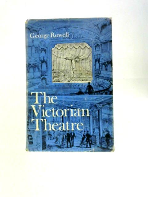 The Victorian Theatre, a Survey