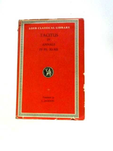 Tacitus Vol. IV The Annals Books IV-VI, XI-XII