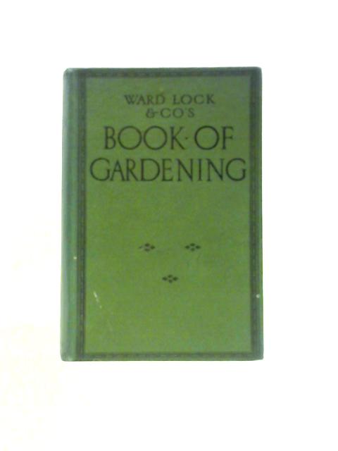 Ward, Lock & Co.'s Book of Gardening. An ABC of Garden Management