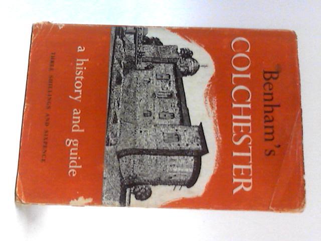 Benham's Colchester: A History And Guide