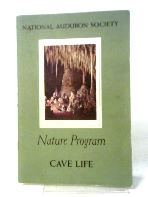 Cave Life, (National Audubon Society. Nature Program)