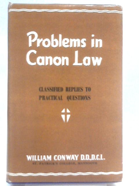 Problems In Canon Law: Classified Replies To Practical Questions