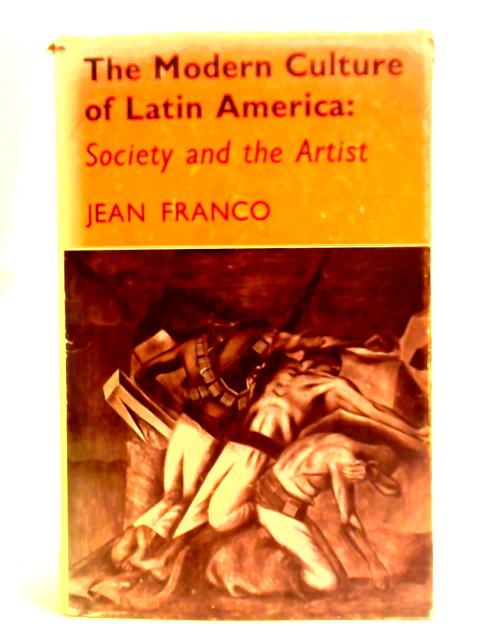 The Modern Culture Of Latin America: Society And The Artist
