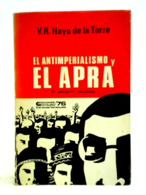 El Antimperialismo Y El Apra