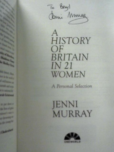 A History of Britain in 21 Women: A Personal Selection