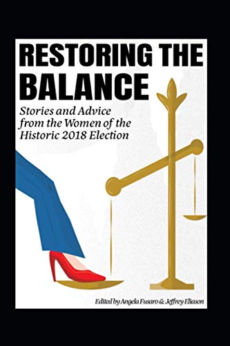 Restoring the Balance: Stories and Advice From the Women of the Historic 2018 Election