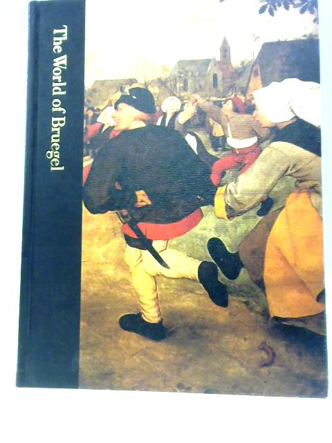 The World of Bruegel, C.1525-1569 (Time-Life Library of Art)