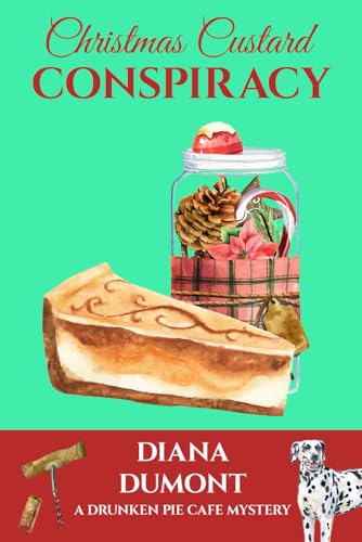 Christmas Custard Conspiracy (The Drunken Pie Cafe Cozy Mystery)