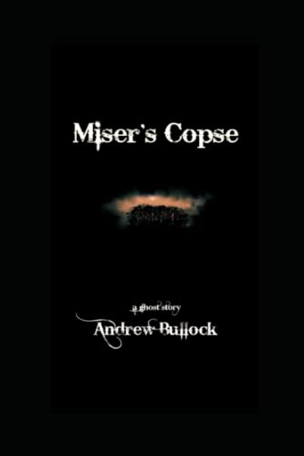 Miser's Copse: A ghost story